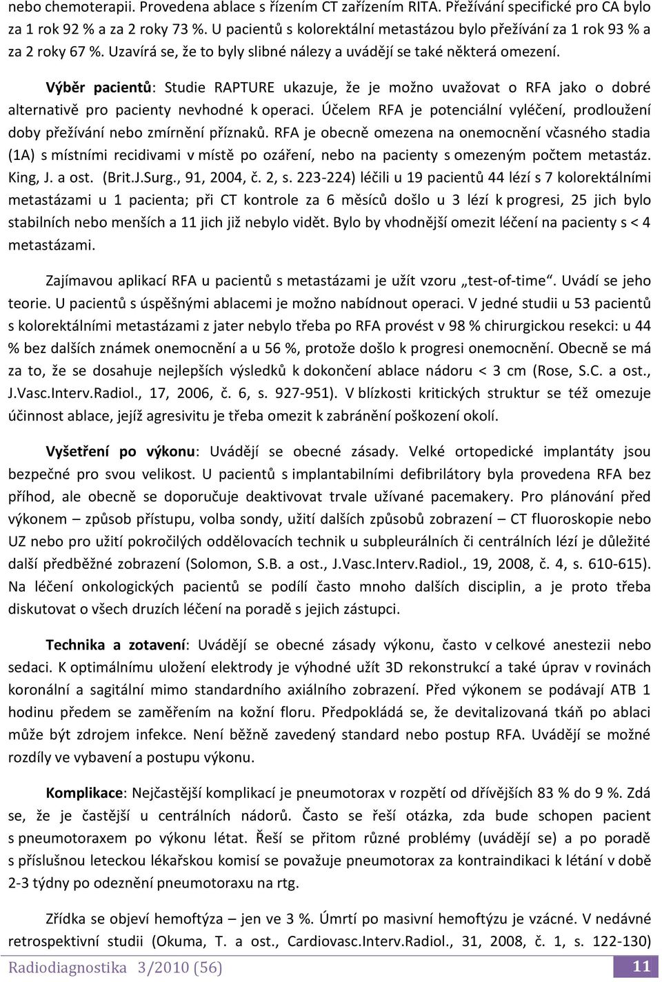 Výběr pacientů: Studie RAPTURE ukazuje, že je možno uvažovat o RFA jako o dobré alternativě pro pacienty nevhodné k operaci.