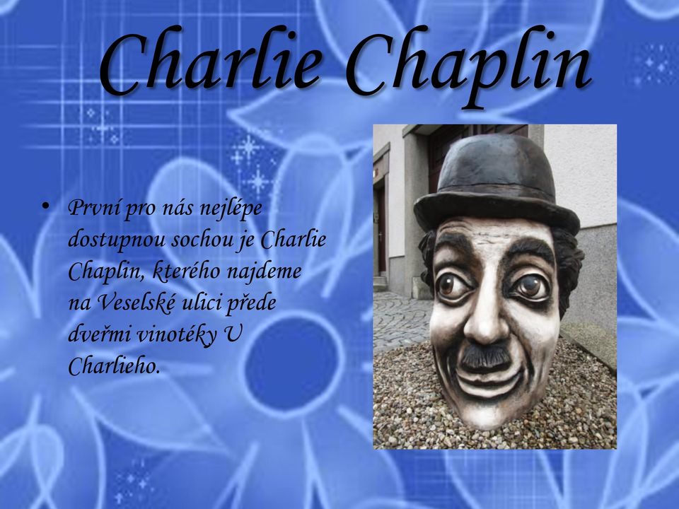 Chaplin, kterého najdeme na