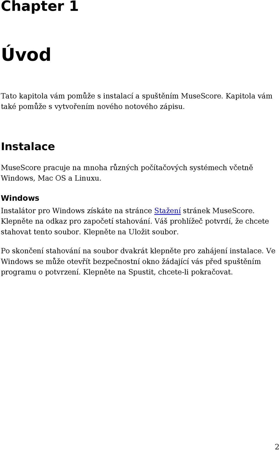 Windows Instalátor pro Windows získáte na stránce Stažení stránek MuseScore. Klepněte na odkaz pro započetí stahování.