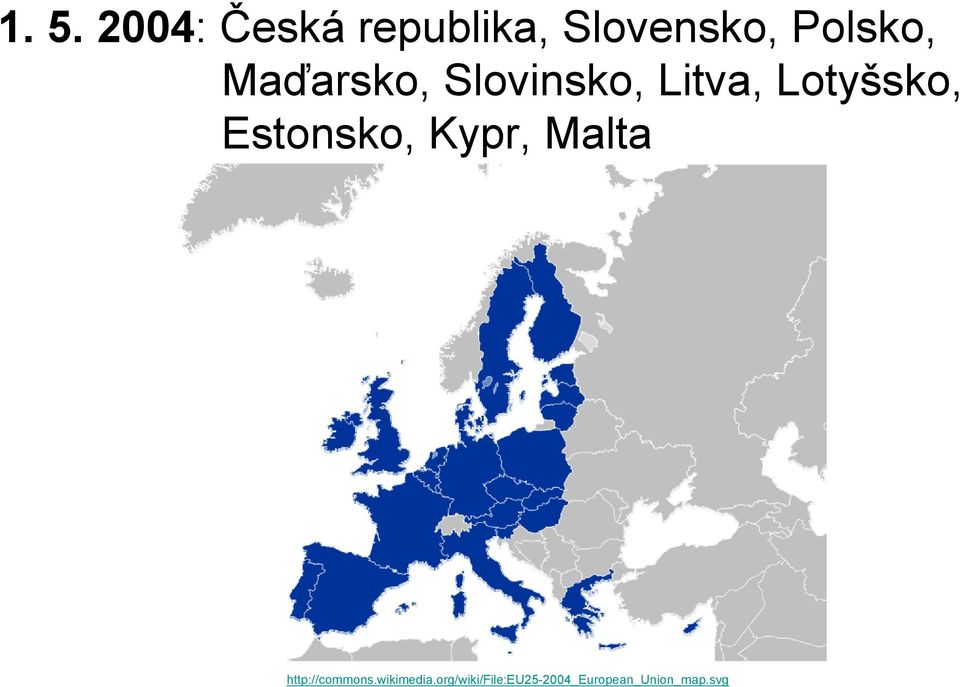 Lotyšsko, Estonsko, Kypr, Malta