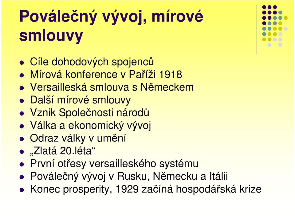 Válka a ekonomický vývoj Odraz války v umění Zlatá 20.