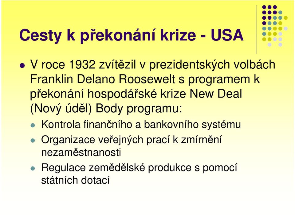 (Nový úděl) Body programu: Kontrola finančního a bankovního systému Organizace