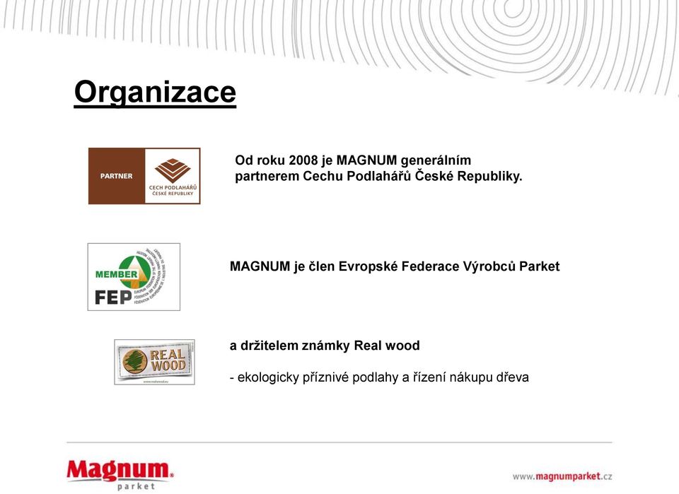 MAGNUM je člen Evropské Federace Výrobců Parket a