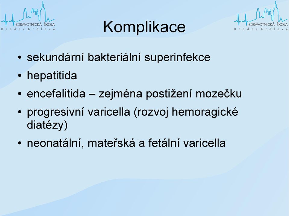 mozečku progresivní varicella (rozvoj