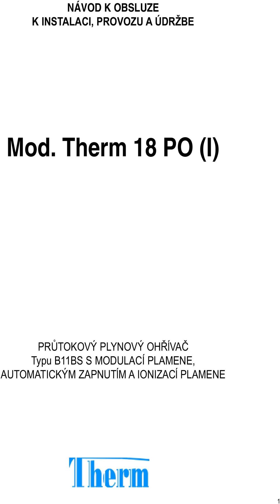 Therm 18 PO (I) PRÙTOKOVÝ PLYNOVÝ OHØåVAÈ