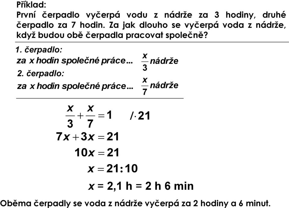 čerpadlo: za hodin společné práce... 2. čerpadlo: za hodin společné práce.