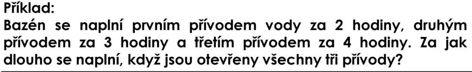 třetím přívodem za 4 hodiny.