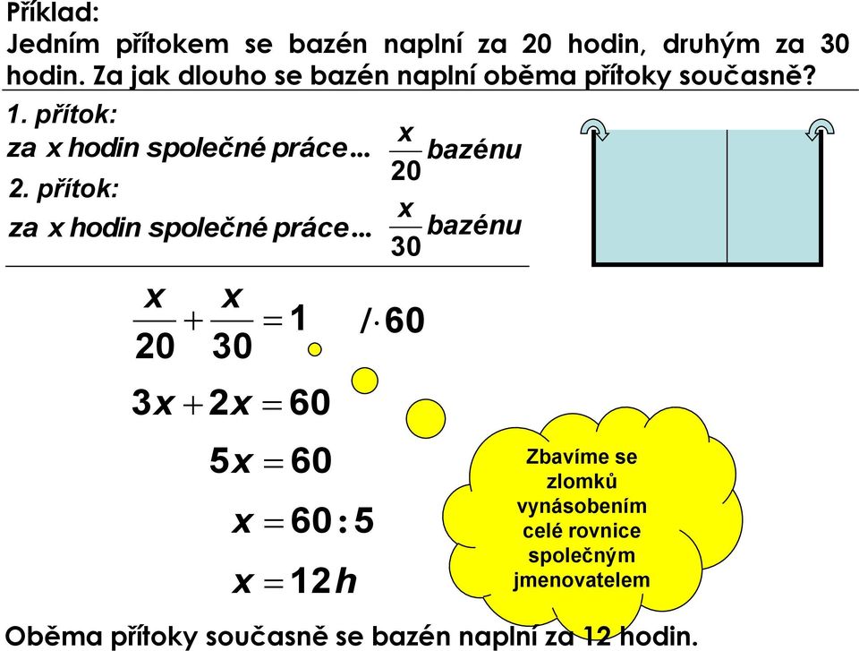 přítok: za hodin společné práce... 2. přítok: za hodin společné práce.