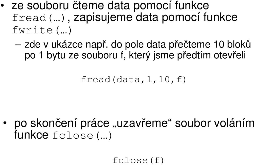 do pole data přečteme 10 bloků po 1 bytu ze souboru f, který jsme