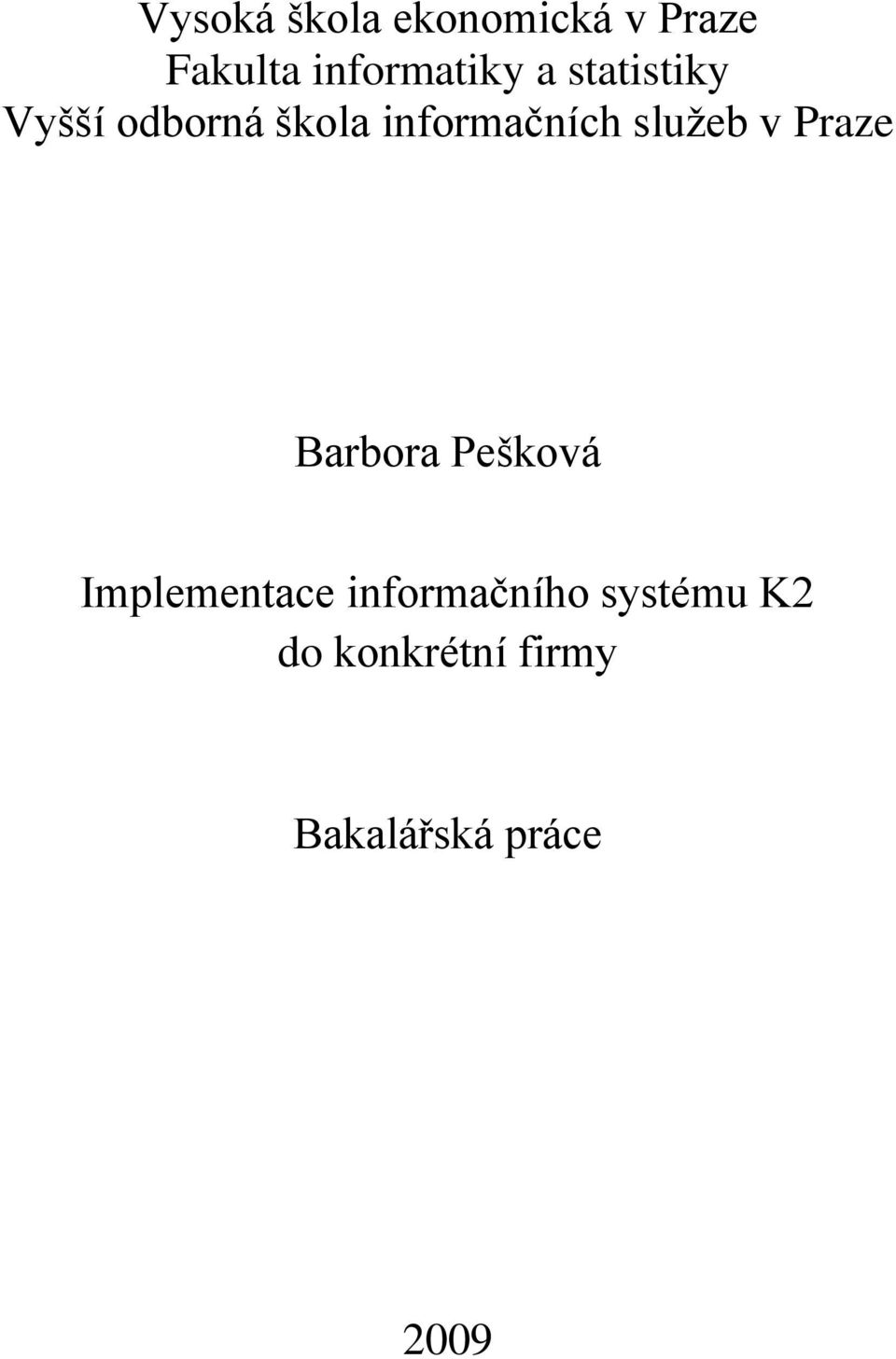 sluţeb v Praze Barbora Pešková Implementace
