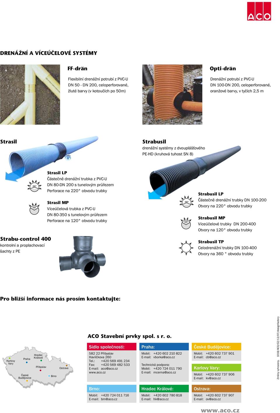 Částečně drenážní trubka z PVC-U DN 80-DN 200 s tunelovým průřezem Perforace na 220 obvodu trubky Strasil MP Víceúčelová trubka z PVC-U DN 80-350 s tunelovým průřezem Perforace na 120 obvodu trubky