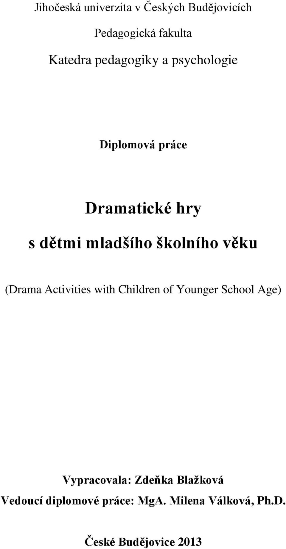 školního věku (Drama Activities with Children of Younger School Age)