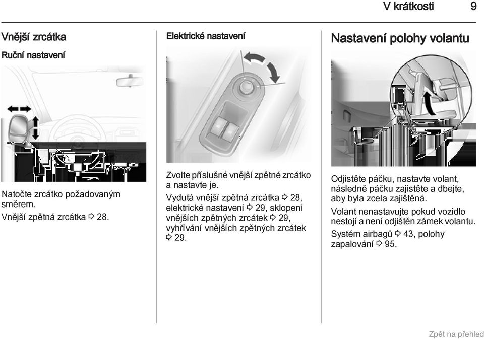 Vydutá vnější zpětná zrcátka 3 28, elektrické nastavení 3 29, sklopení vnějších zpětných zrcátek 3 29, vyhřívání vnějších zpětných zrcátek 3