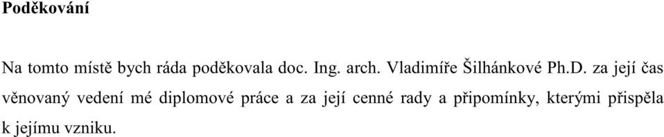 za její as v novaný vedení mé diplomové práce a za