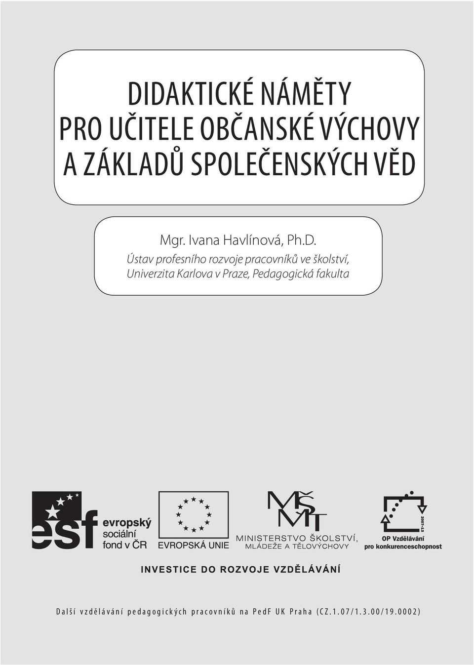 Ústav profesního rozvoje pracovníků ve školství, Univerzita Karlova v