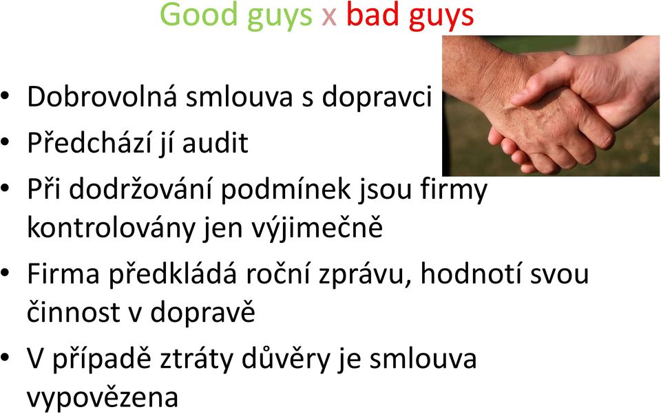 kontrolovány jen výjimečně Firma předkládá roční zprávu,