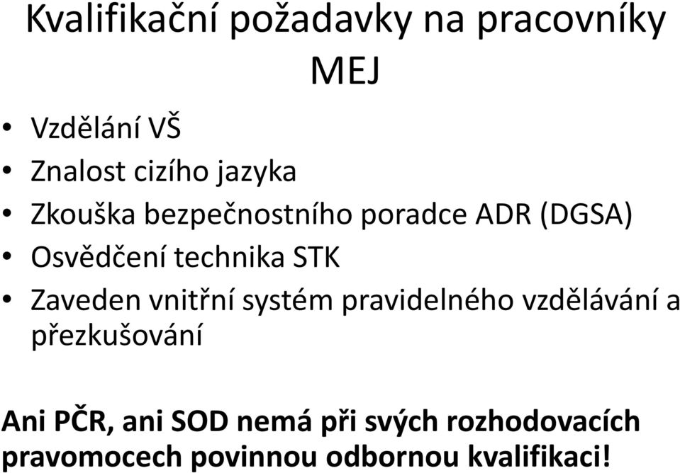 Zaveden vnitřní systém pravidelného vzdělávání a přezkušování Ani PČR,