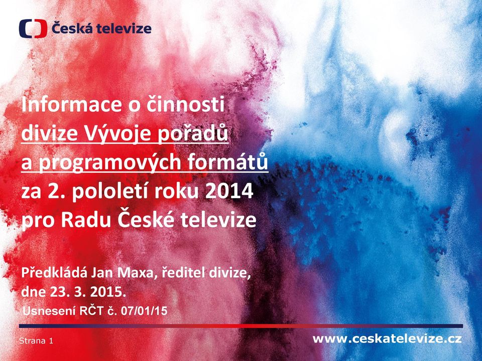 pololetí roku 2014 pro Radu České televize