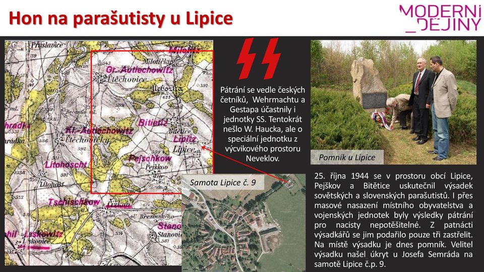 října 1944 se v prostoru obcí Lipice, Pejškov a Bitětice uskutečnil výsadek sovětských a slovenských parašutistů.