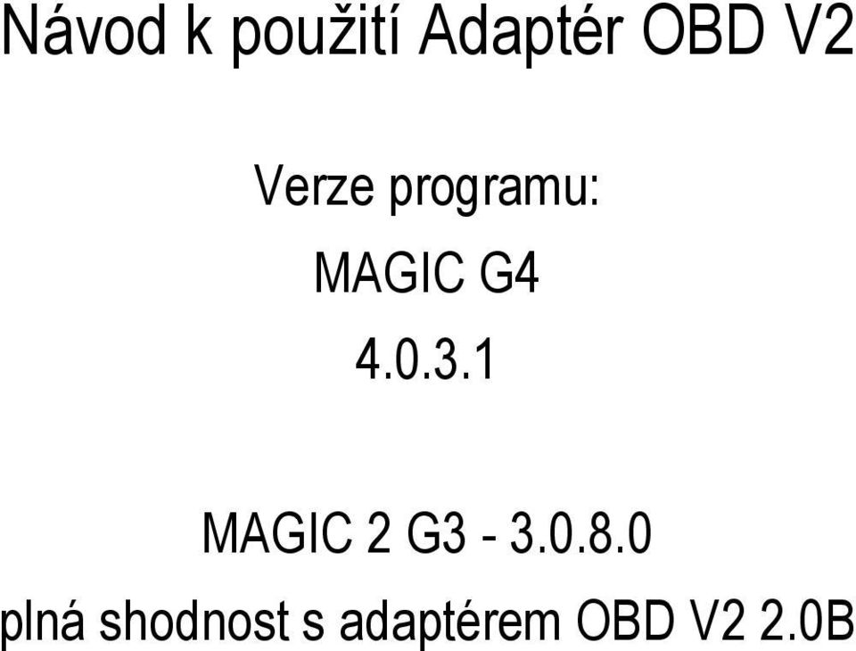 0.3.1 MAGIC 2 G3-3.0.8.