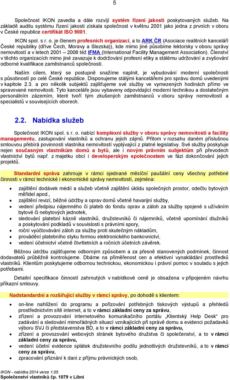 oru v České republice certifikát ISO 9001. IKON spol. s r. o.