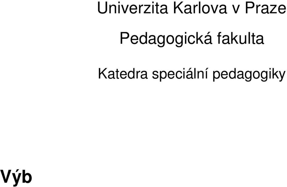 parents of children and pupils with progressive muscle disease Diplomová práce