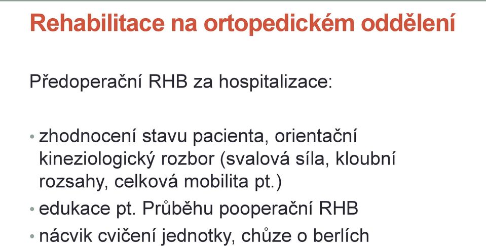 kineziologický rozbor (svalová síla, kloubní rozsahy, celková