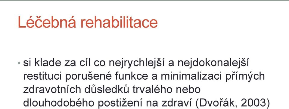 funkce a minimalizaci přímých zdravotních důsledků