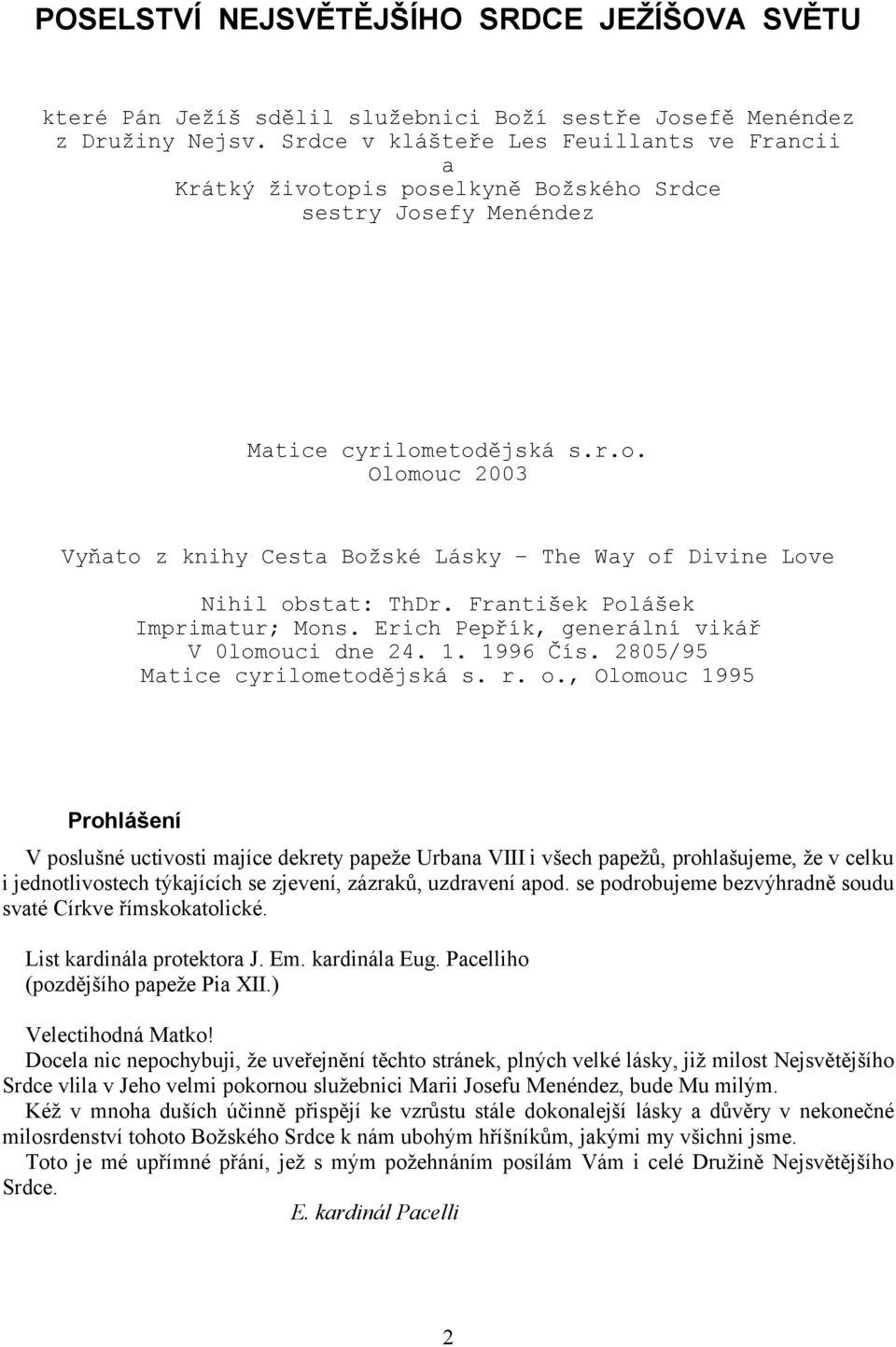 František Polášek Imprimatur; Mons. Erich Pepřík, generální vikář V 0lomouci dne 24. 1. 1996 Čís. 2805/95 Matice cyrilometodějská s. r. o.