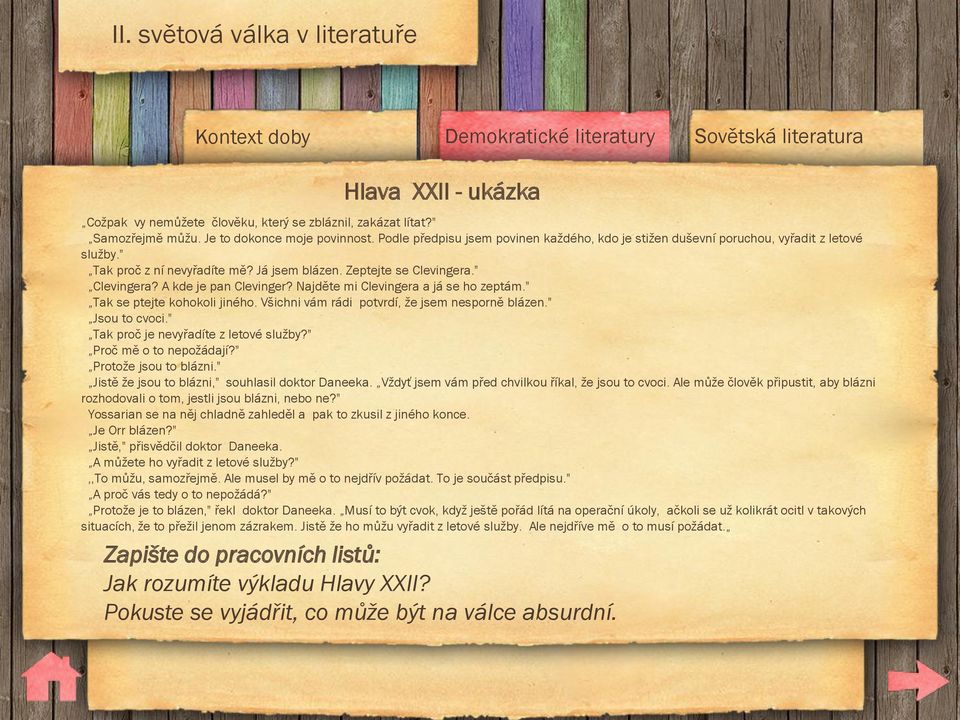 Najděte mi Clevingera a já se ho zeptám." Tak se ptejte kohokoli jiného. Všichni vám rádi potvrdí, ţe jsem nesporně blázen." Jsou to cvoci." Tak proč je nevyřadíte z letové sluţby?