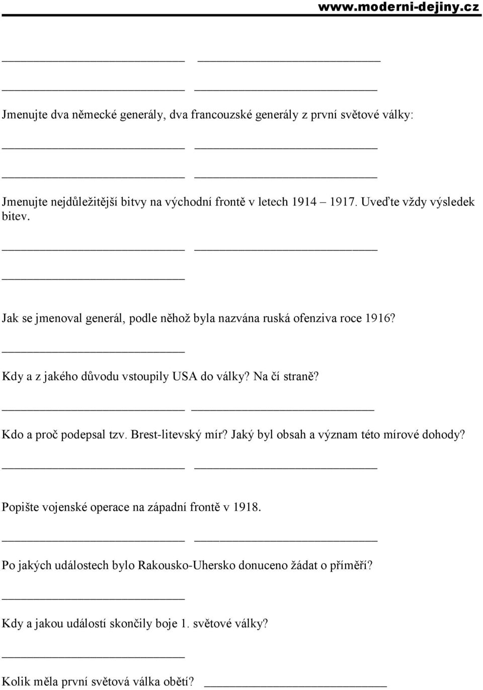 Na čí straně? Kdo a proč podepsal tzv. Brest-litevský mír? Jaký byl obsah a význam této mírové dohody? Popište vojenské operace na západní frontě v 1918.