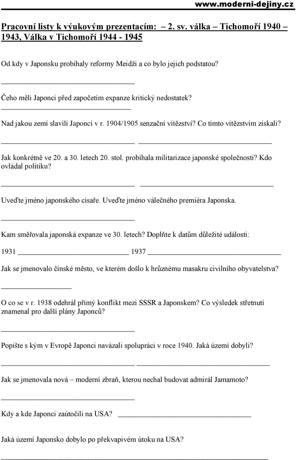 probíhala militarizace japonské společnosti? Kdo ovládal politiku? Uveďte jméno japonského císaře. Uveďte jméno válečného premiéra Japonska. Kam směřovala japonská expanze ve 30. letech?