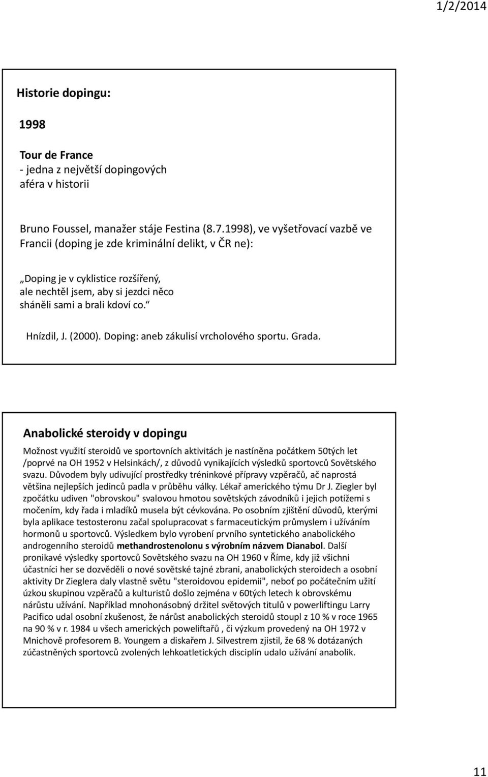 (2000). Doping: aneb zákulisí vrcholového sportu. Grada.