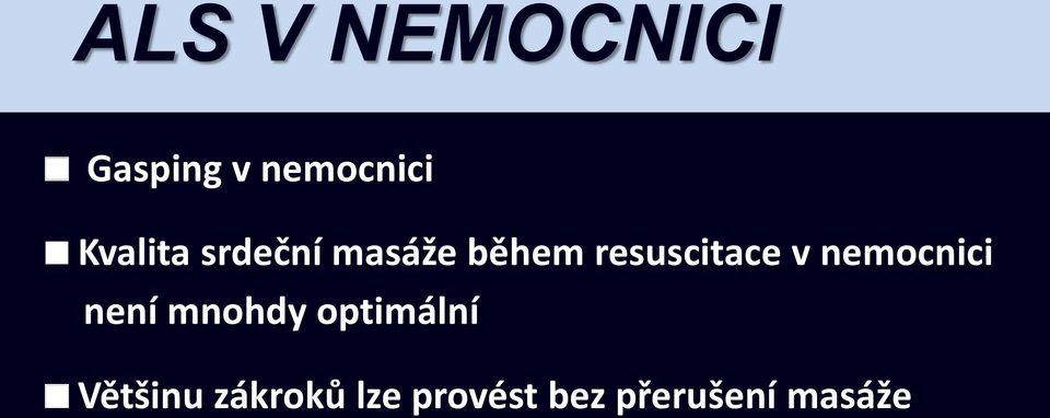 resuscitace v nemocnici není mnohdy