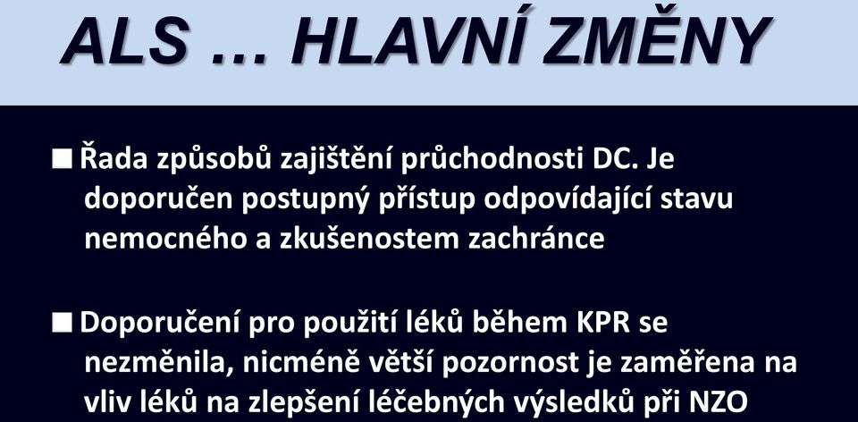 zkušenostem zachránce Doporučení pro použití léků během KPR se