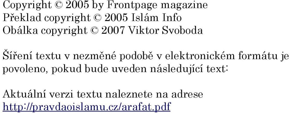 elektronickém formátu je povoleno, pokud bude uveden následující text: