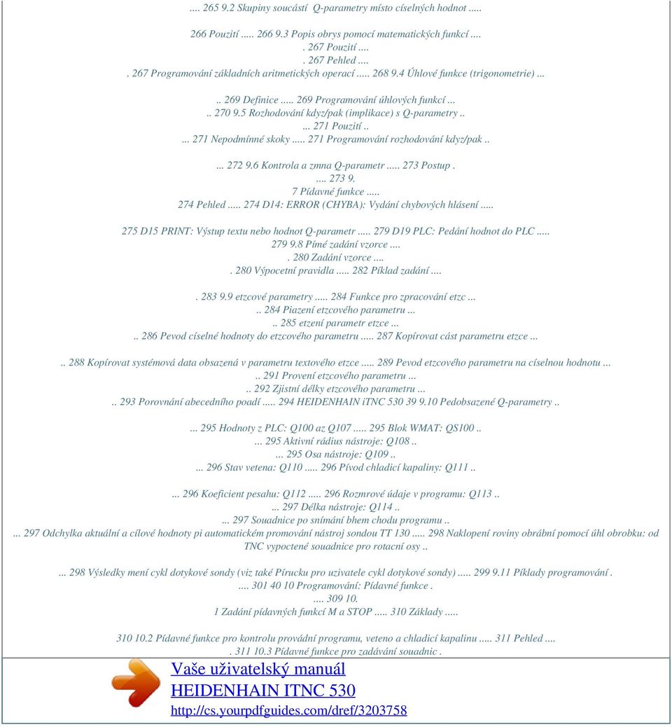 5 Rozhodování kdyz/pak (implikace) s Q-parametry..... 271 Pouzití..... 271 Nepodmínné skoky... 271 Programování rozhodování kdyz/pak..... 272 9.6 Kontrola a zmna Q-parametr... 273 Postup.... 273 9.