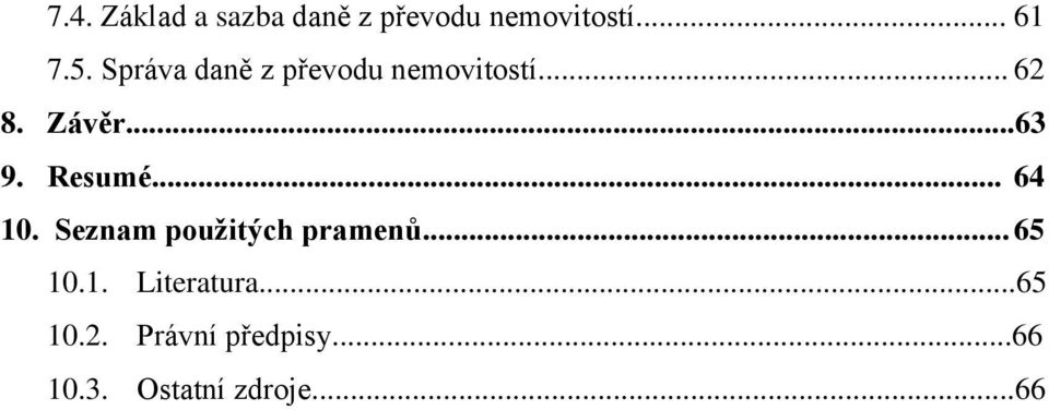 Resumé... 64 10. Seznam použitých pramenů... 65 10.1. Literatura.