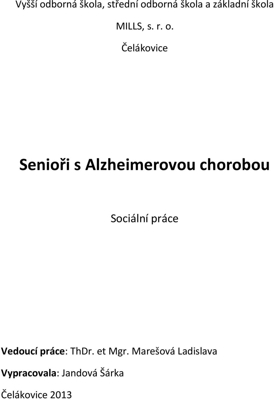 Čelákovice Senioři s Alzheimerovou chorobou Sociální