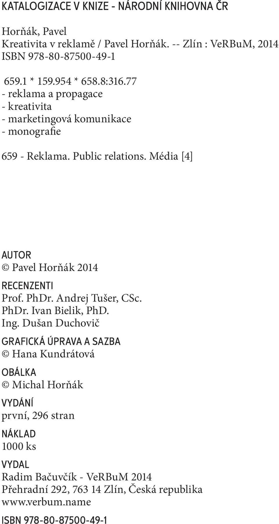 Média [4] AUTOR Pavel Horňák 2014 RECENZENTI Prof. PhDr. Andrej Tušer, CSc. PhDr. Ivan Bielik, PhD. Ing.