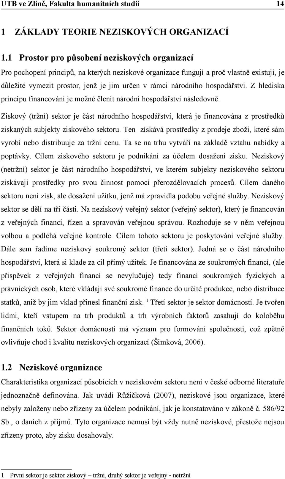 hospodářství. Z hlediska principu financování je možné členit národní hospodářství následovně.