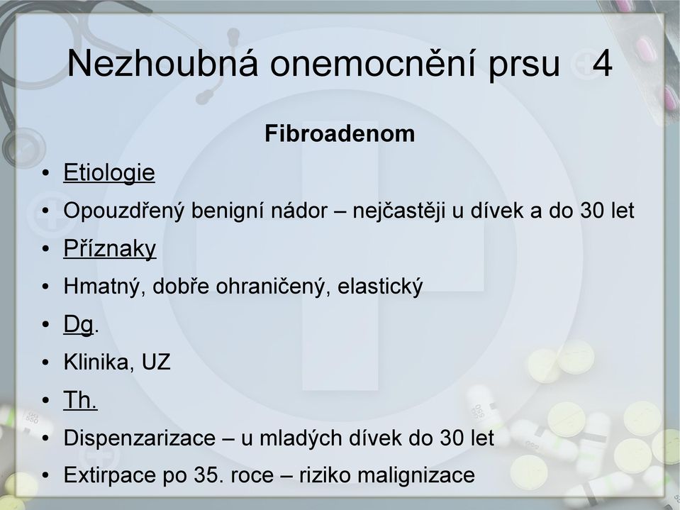 dobře ohraničený, elastický Dg. Klinika, UZ Th.