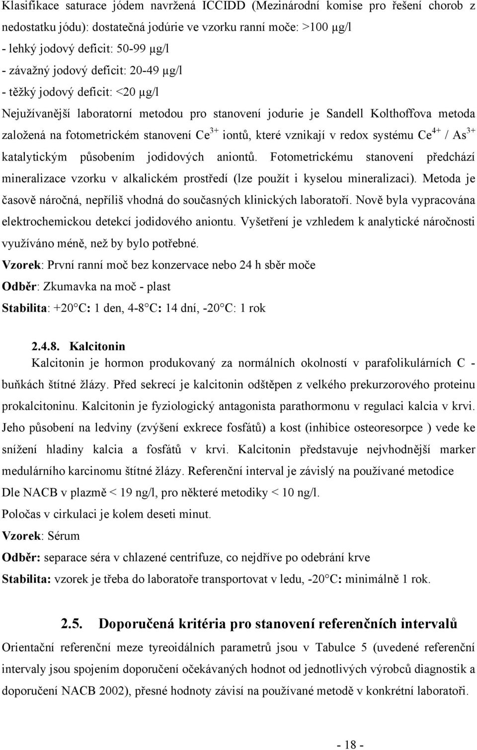 které vznikají v redox systému Ce 4+ / As 3+ katalytickým působením jodidových aniontů.