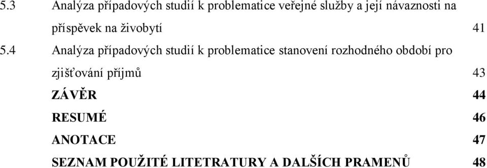 4 Analýza případových studií k problematice stanovení rozhodného