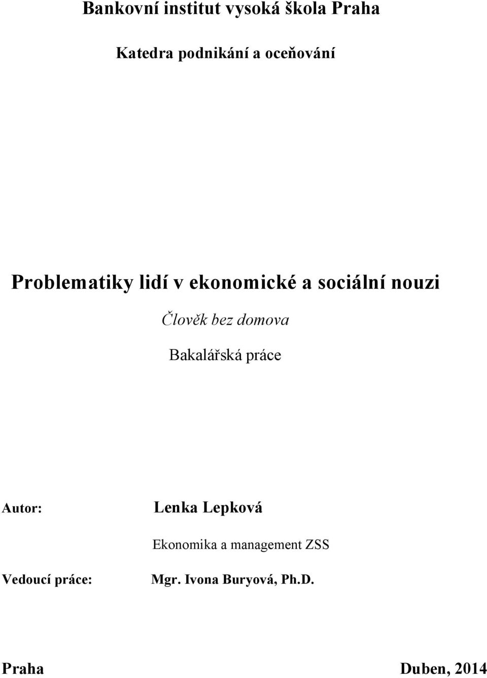 Člověk bez domova Bakalářská práce Autor: Lenka Lepková