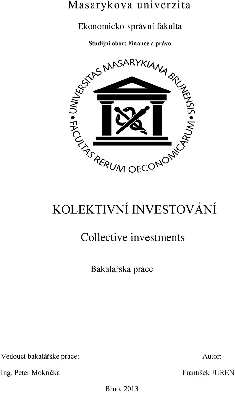 Collective investments Bakalářská práce Vedoucí