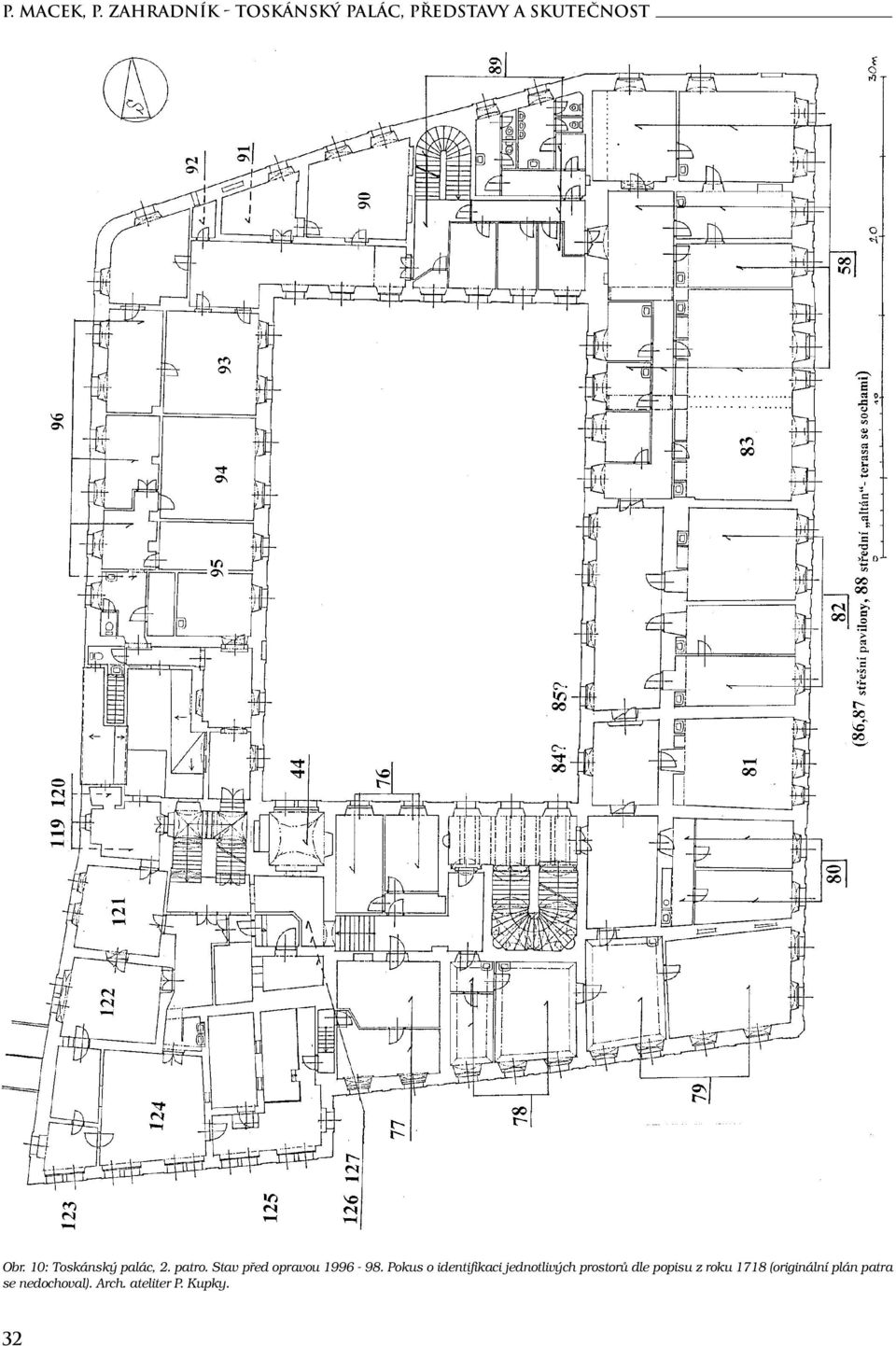 10: Toskánský palác, 2. patro. Stav před opravou 1996-98.