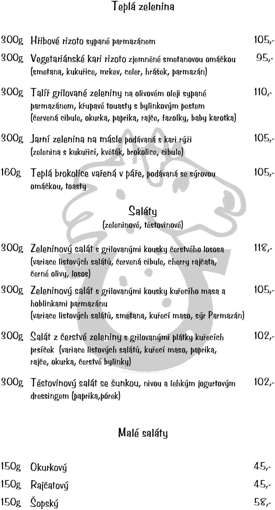 rýži 105,- (zelenina s kukuřicí, květák, brokolice, cibule) 160g Teplá brokolice vařená v páře, podávaná se sýrovou omáčkou, toasty Saláty (zeleninové, těstovinové) 105,- 300g Zeleninový salát s