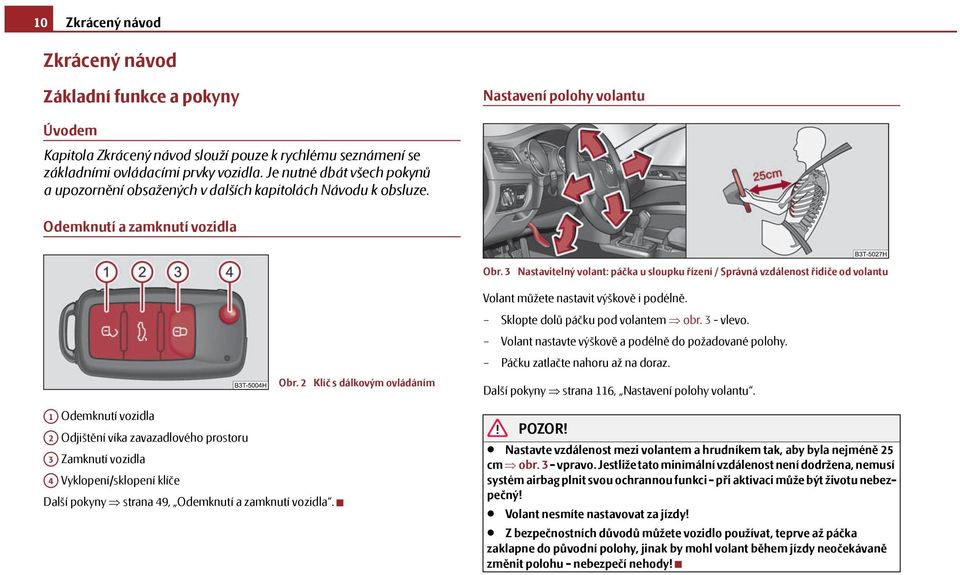 3 Nastavitelný volant: páčka u sloupku řízení / Správná vzdálenost řidiče od volantu Obr.