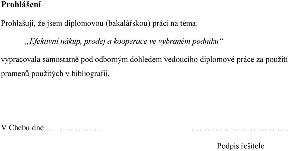 vypracovala samostatně pod odborným dohledem vedoucího diplomové